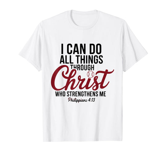 I Can Do All Things Through Christ Philippians Baseball T-Shirt