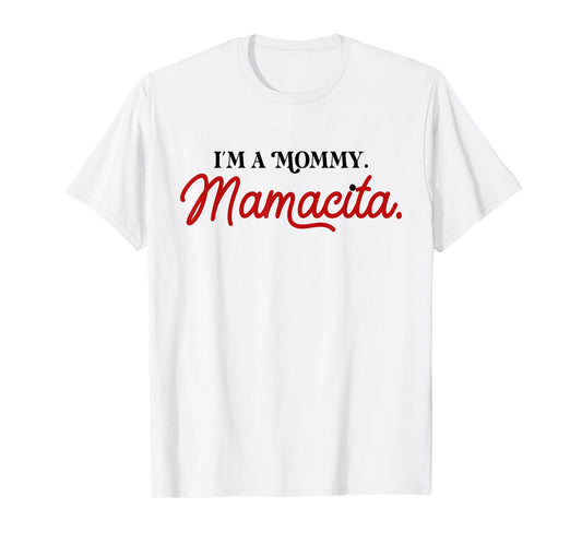 I'm a Mommy Mamacita Funny Inspired Island Quotes T-Shirt