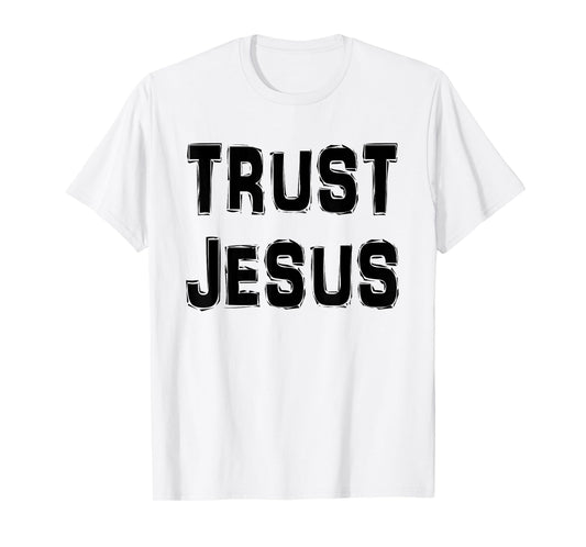 Trust Jesus t-Shirt T-Shirt