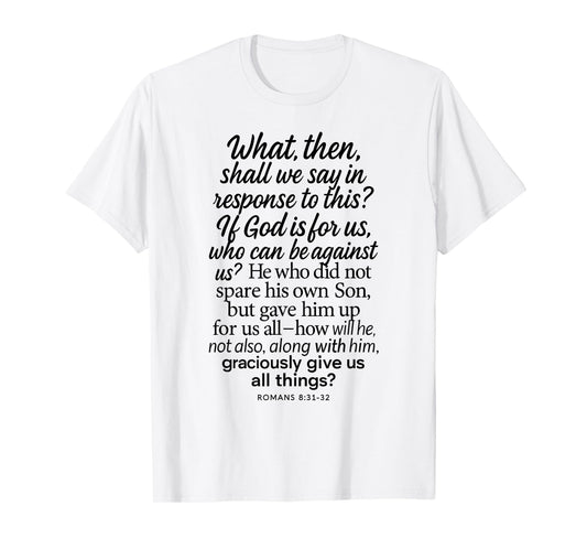 Romans 8:31-32 If God is for Us Who Can Be Against Bible Son T-Shirt