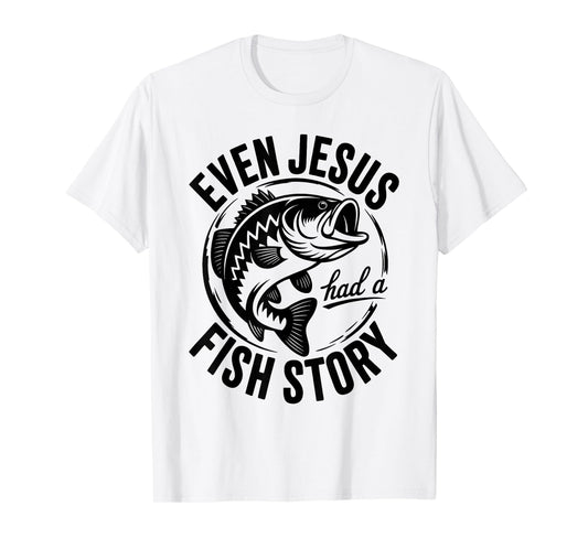 Funny Even Jesus Had a Fish Story Fishing Faith Design T-Shirt