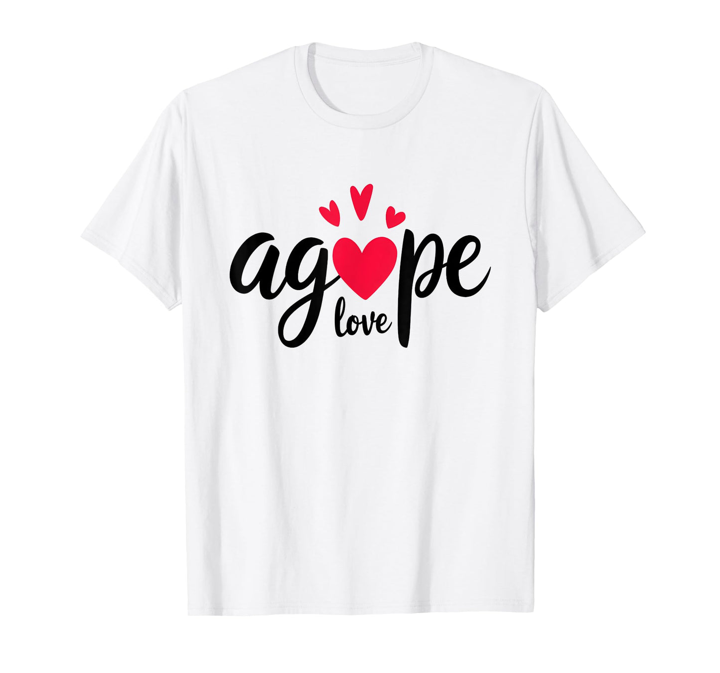 God's Love Agape Highest Form Of Love Christian T-Shirt