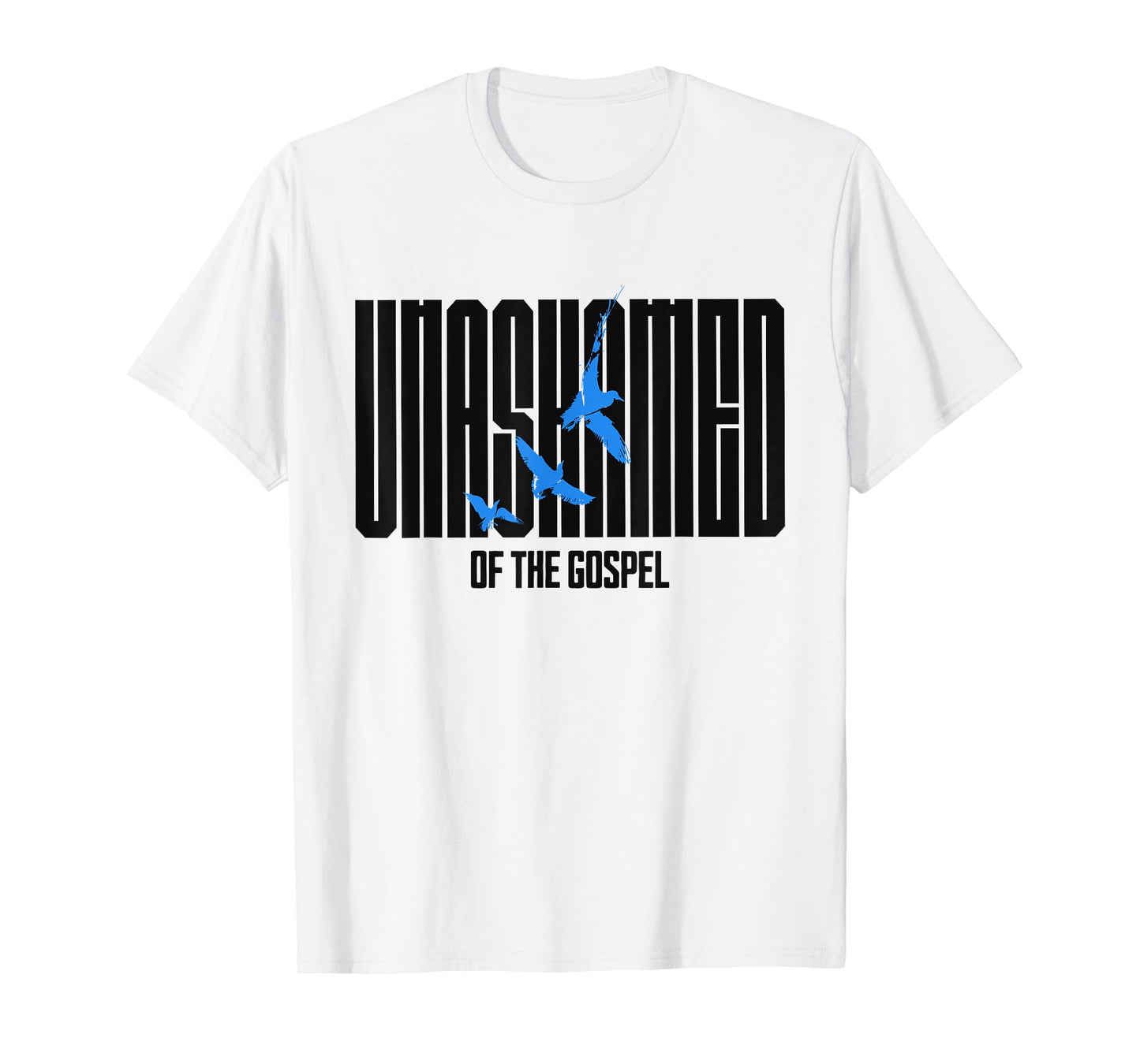 Unashamed of the Gospel Christian Faith bible Romans 1:16 T-Shirt