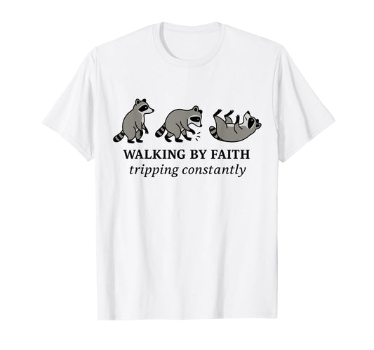 Christian Raccoon Walking by Faith Tripping Constantly Bible T-Shirt