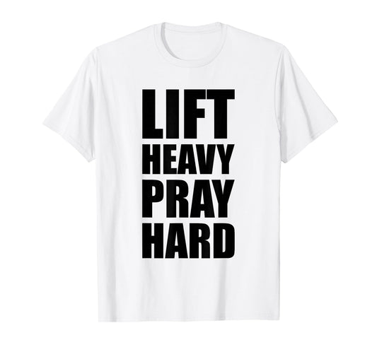 Lift Heavy Pray Hard Gym Christian Quote T-Shirt