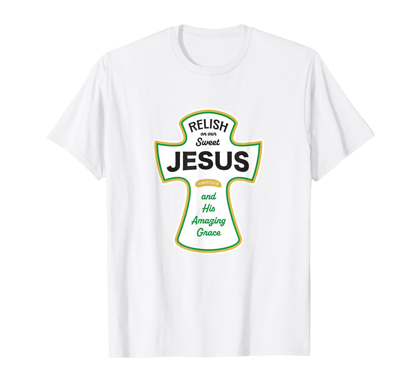 Funny Christian Shirt - Relish on Jesus and His Grace T-Shirt