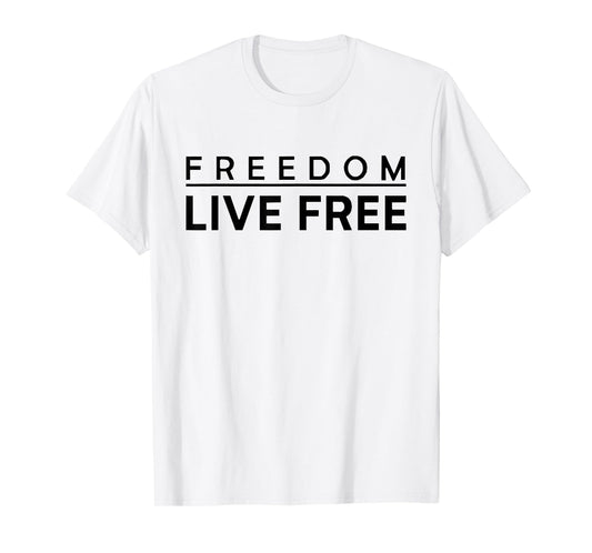 Live Free Christian Conservative Black and White Quote T-Shirt