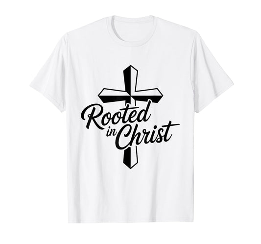 Rooted in Christ Christian Faith Jesus Cross T-Shirt