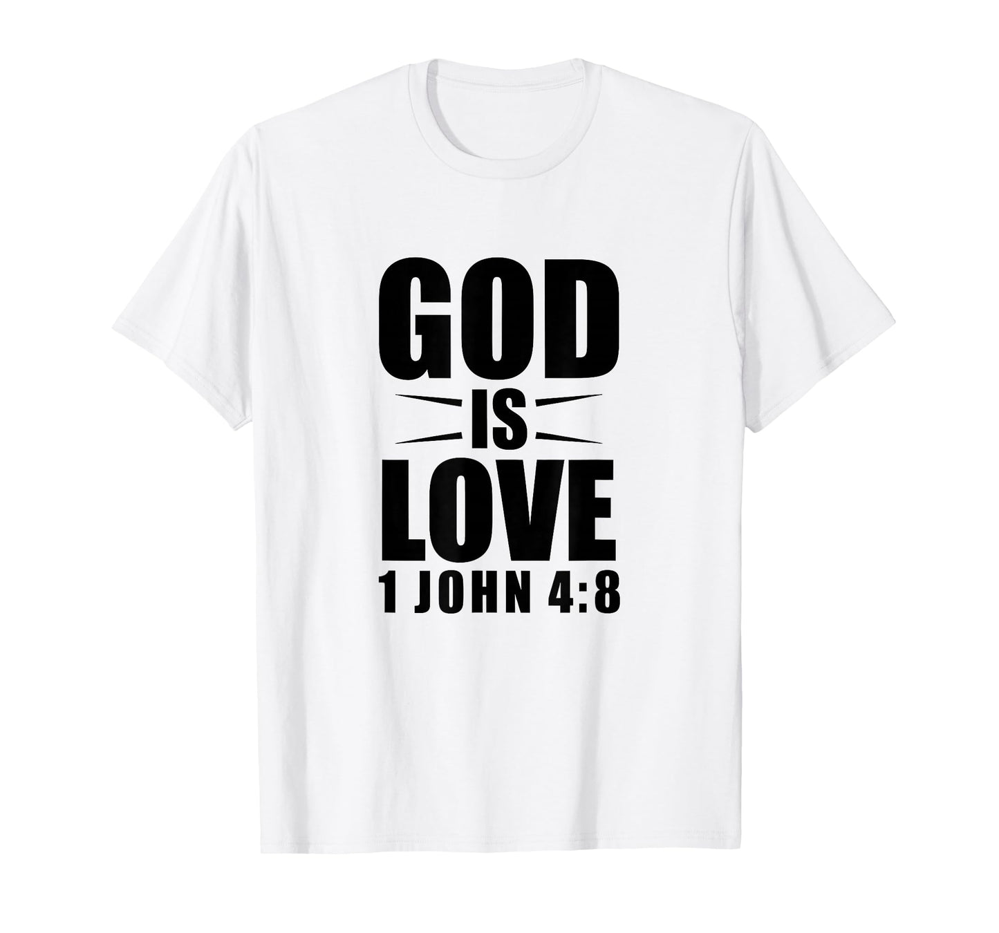 Bible Verse 1 John 4:8 Christian Quote T-Shirt