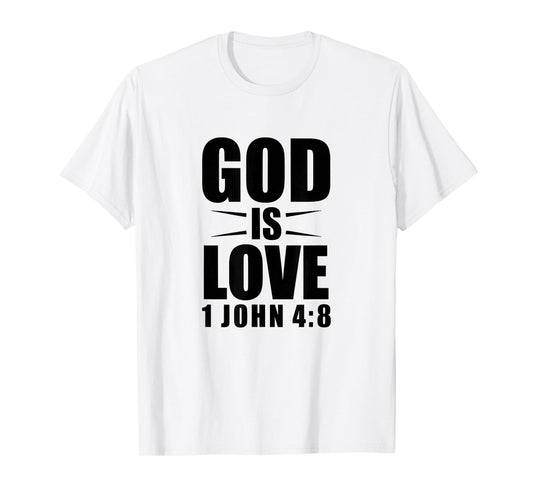 Bible Verse 1 John 4:8 Christian Quote T-Shirt