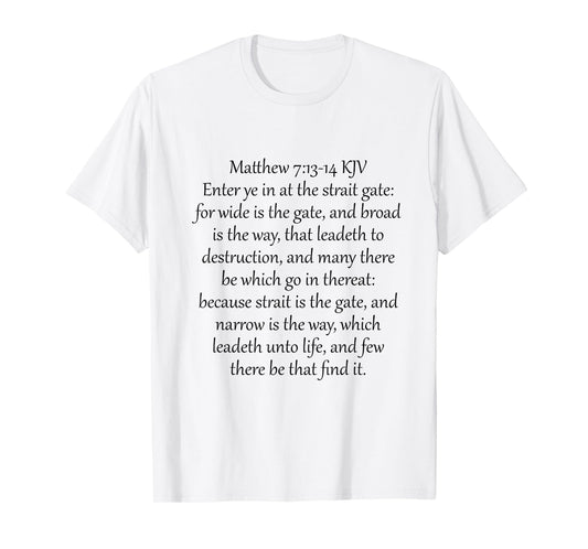 Matthew 7:13-14 KJV T-Shirt