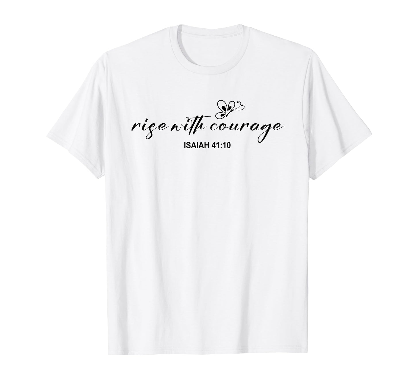 Rise with Courage Christian Religion Bible Scripture Message T-Shirt