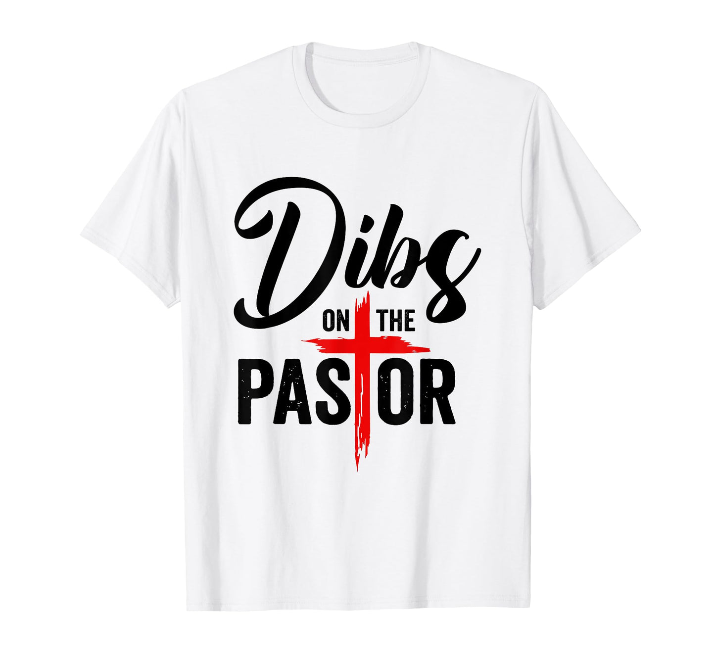 Dibs On The Pastor Funny Jesus Christian Cross T-Shirt