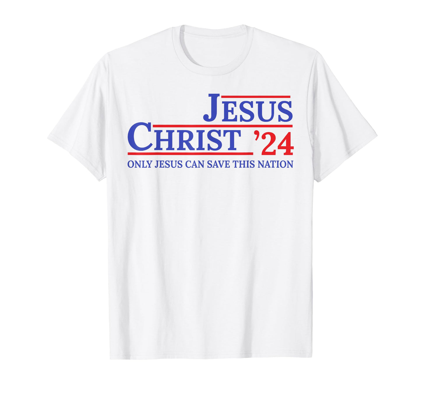 Jesus Christ 24 Only Jesus Can Save This Nation T-Shirt