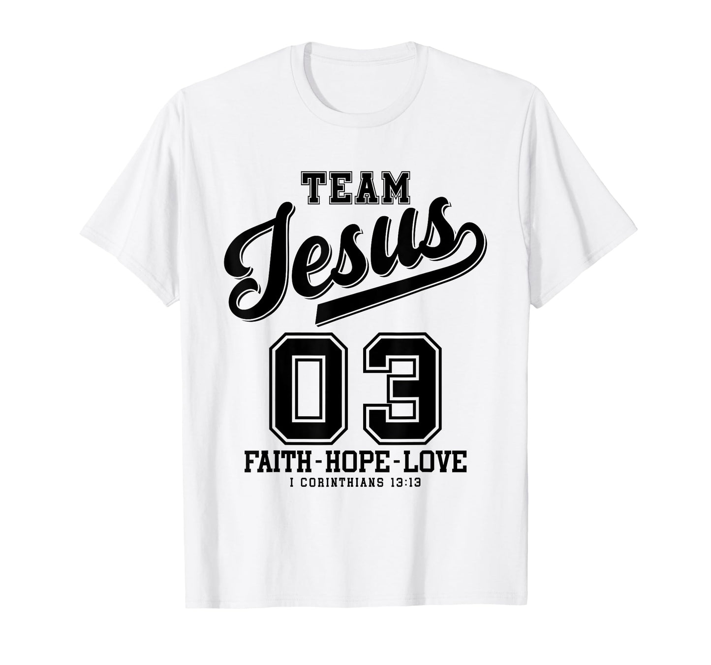 Christian - Team Jesus 03 Faith Hope Love T-Shirt