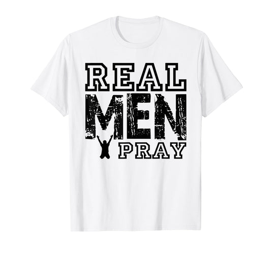 Real Men Pray T-Shirt