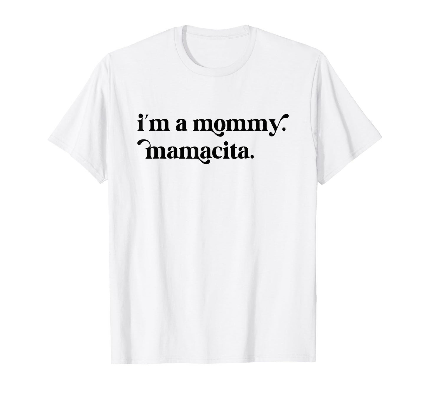 I'm a Mommy Mamacita Funny Inspired Island Quotes T-Shirt