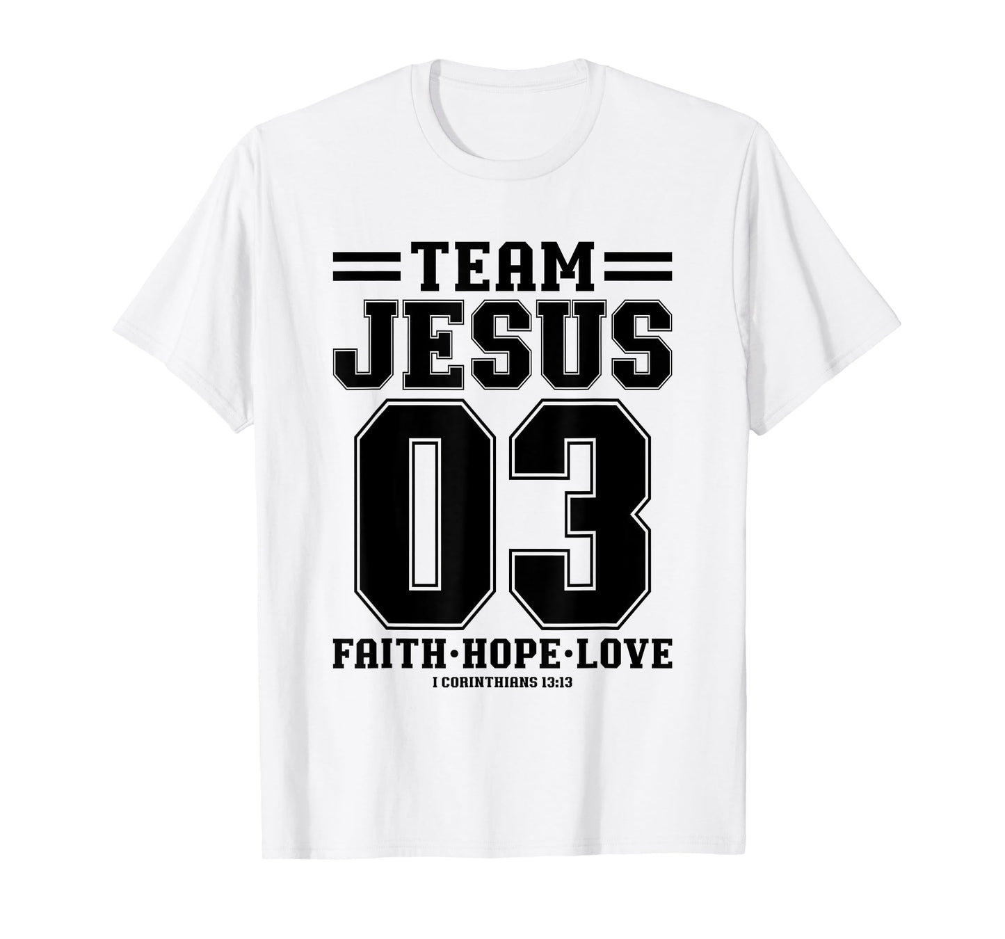 Christian - Team Jesus 03 Faith Hope Love T-Shirt