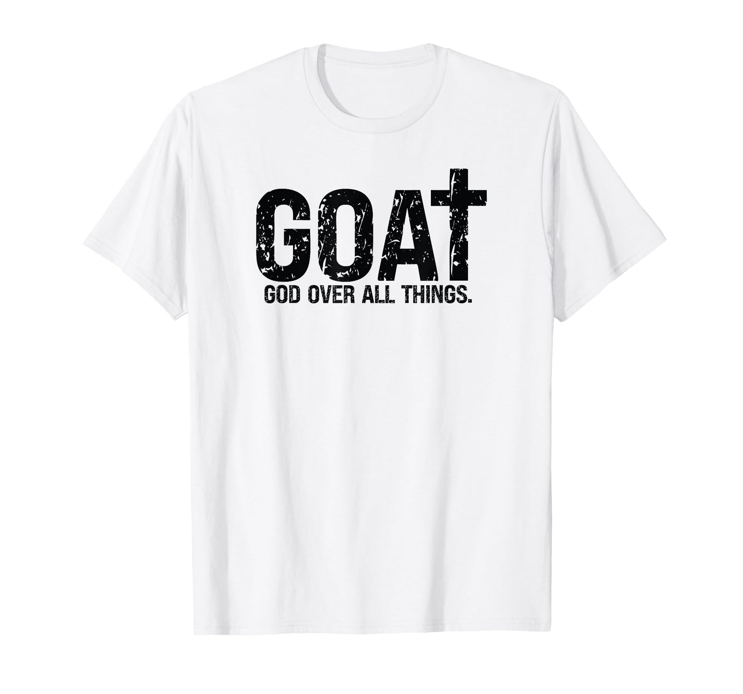 God Over All Things Christian Quote T-Shirt