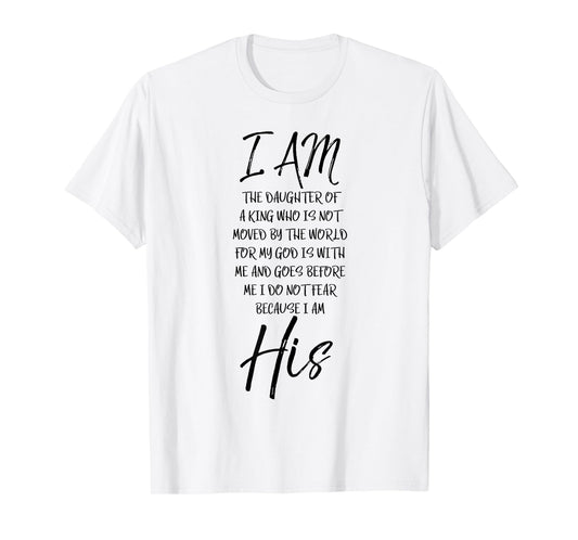 I Am the Daughter of a King Shirt I Do Not Fear T-Shirt T-Shirt