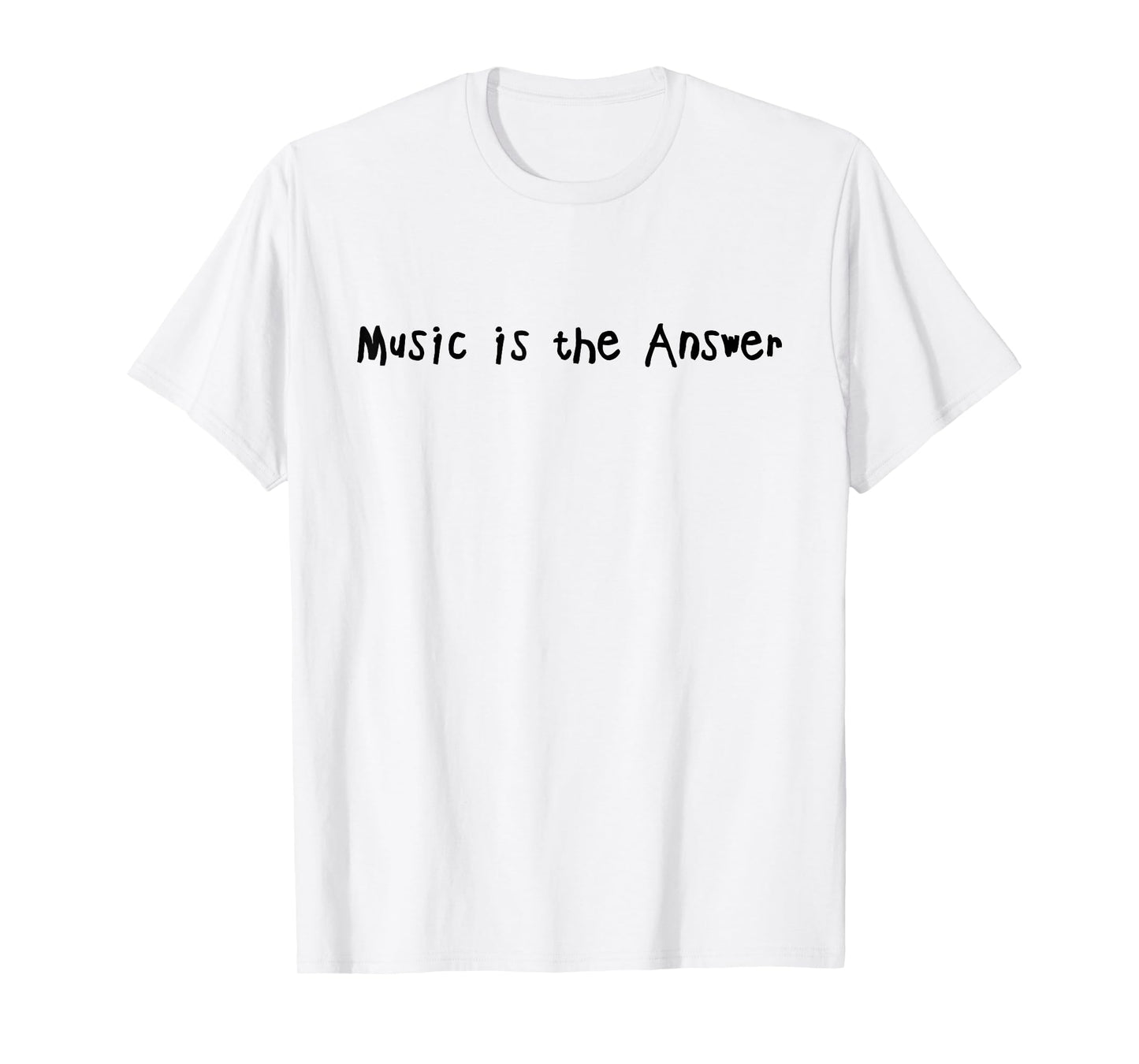 Music Is The Answer Funny Music Lovers Musician Singer T-Shirt