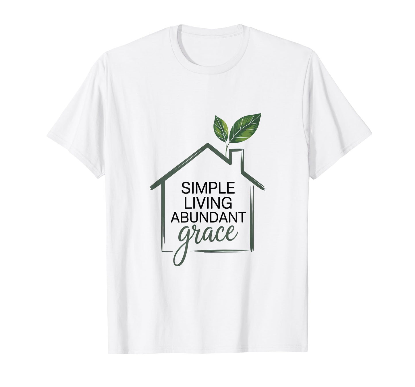 Simple Living Abundant Grace Christian Home T-Shirt