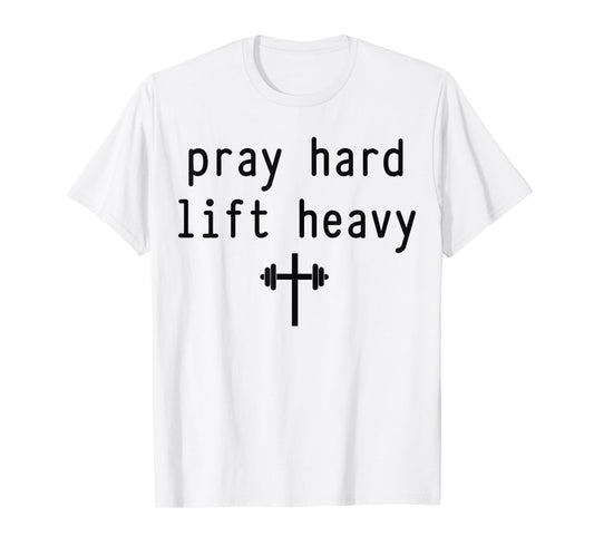 Pray Hard Lift Heavy Christian Gym Tee T-Shirt