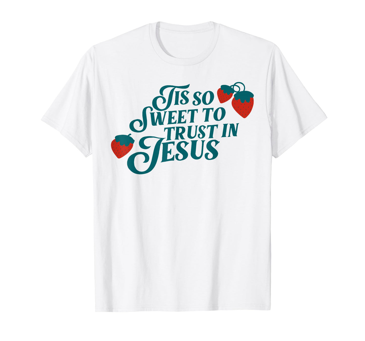 Tis So Sweet To Trust In Jesus T-Shirt