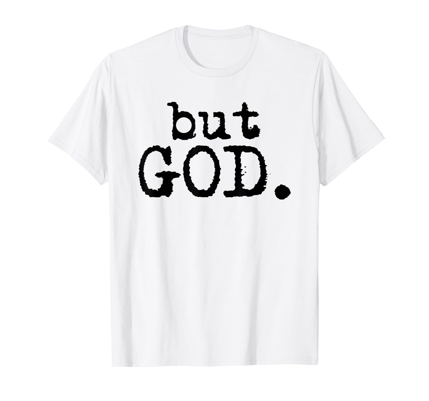 But God - Inspirational Religion Spiritual Faith T-Shirt