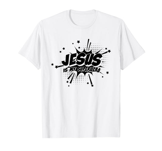 Jesus is My Superhero - Christian Religious T-Shirt