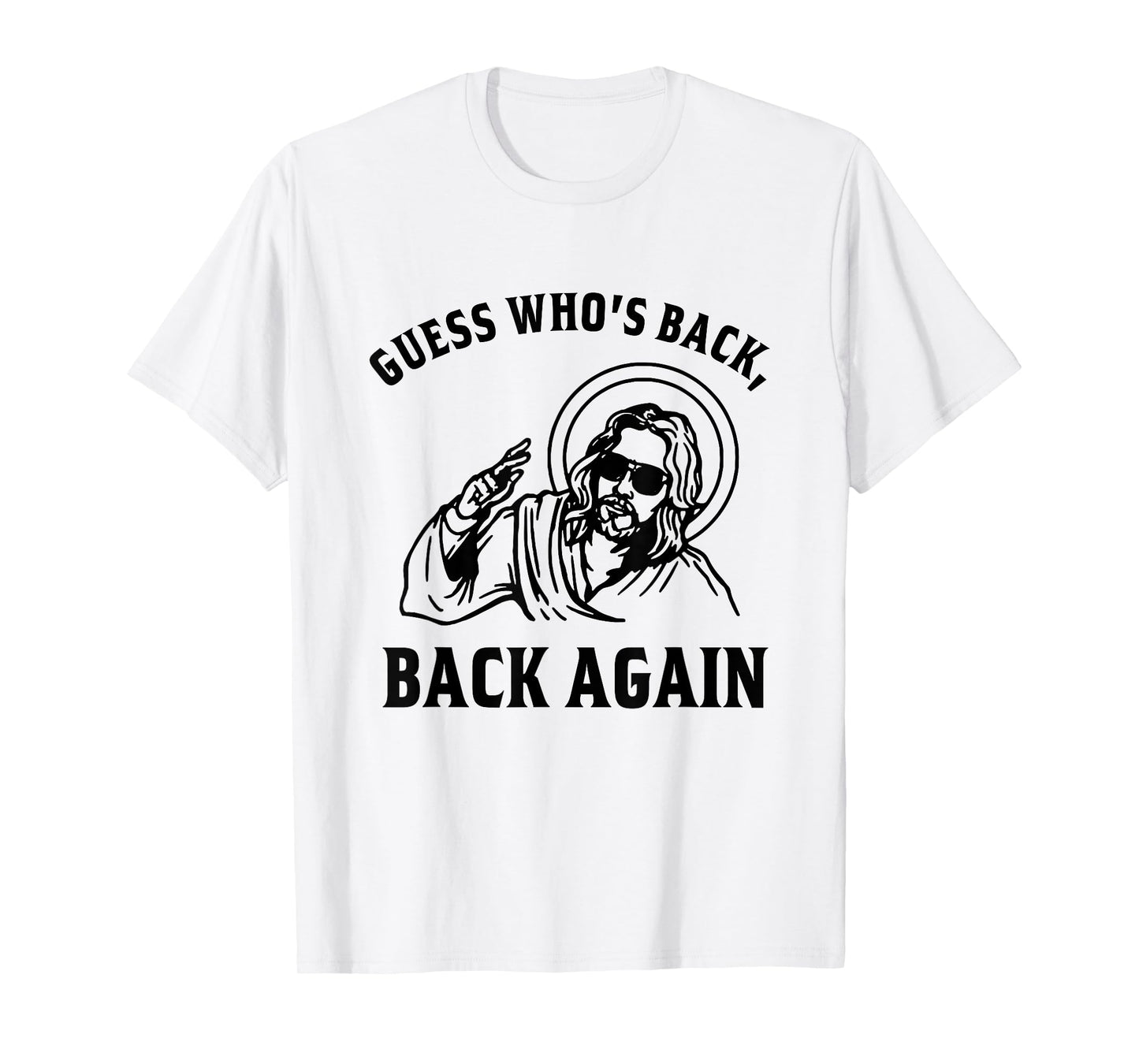 Guess Who's Back? Back Again Easter Day Jesus Christian T-Shirt