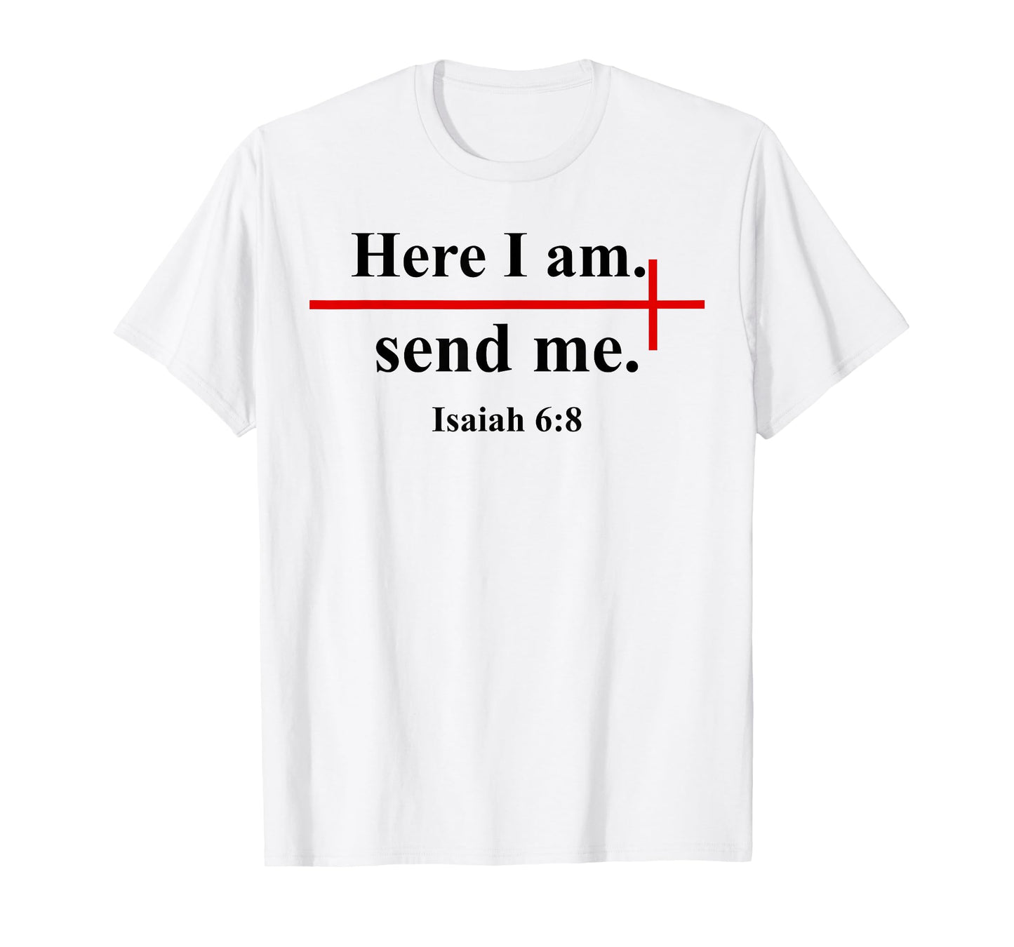 Here I Am Send Me Isaiah 6:8 Bible Verse Christian Cross T-Shirt