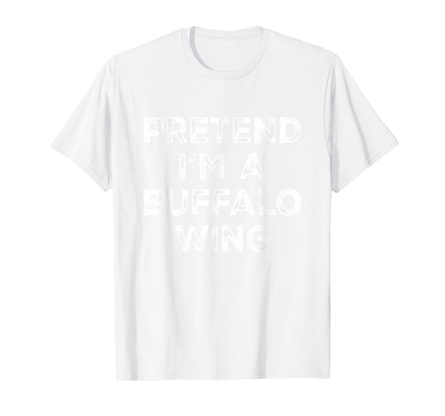 Pretend I'm A Buffalo Wing Lazy Halloween Costume T-Shirt