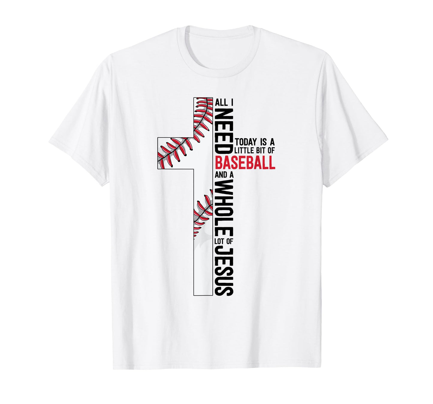 I Need Baseball And Jesus Sports Mom Gift Christian Cross T-Shirt