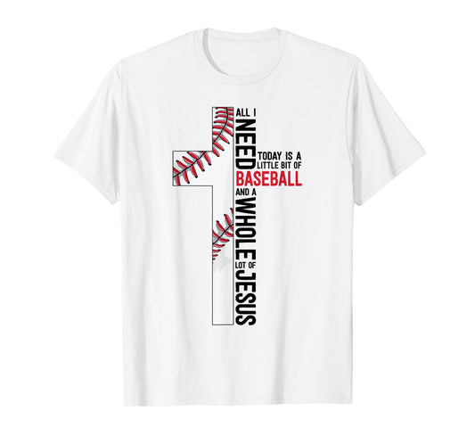 I Need Baseball And Jesus Sports Mom Gift Christian Cross T-Shirt