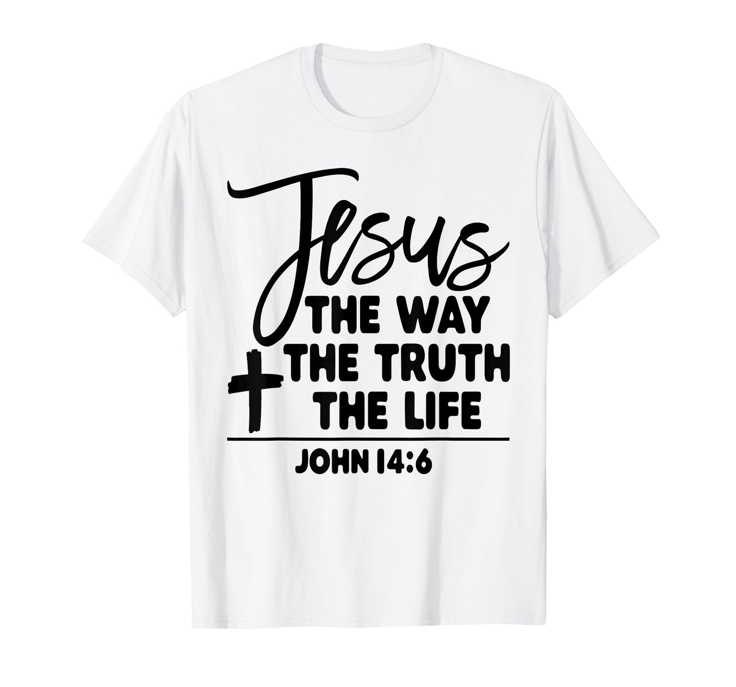 Jesus The Way The Truth The Life T-Shirt Bible Pride T-Shirt