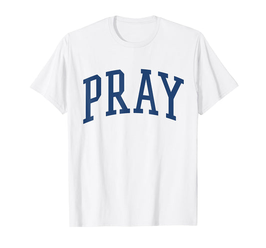 PRAY Christian Teen Girl Aesthetic Collegiate T-Shirt