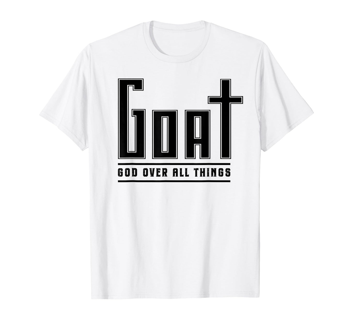 Christian Faith GOAT God Over All Things Funny Religious T-Shirt