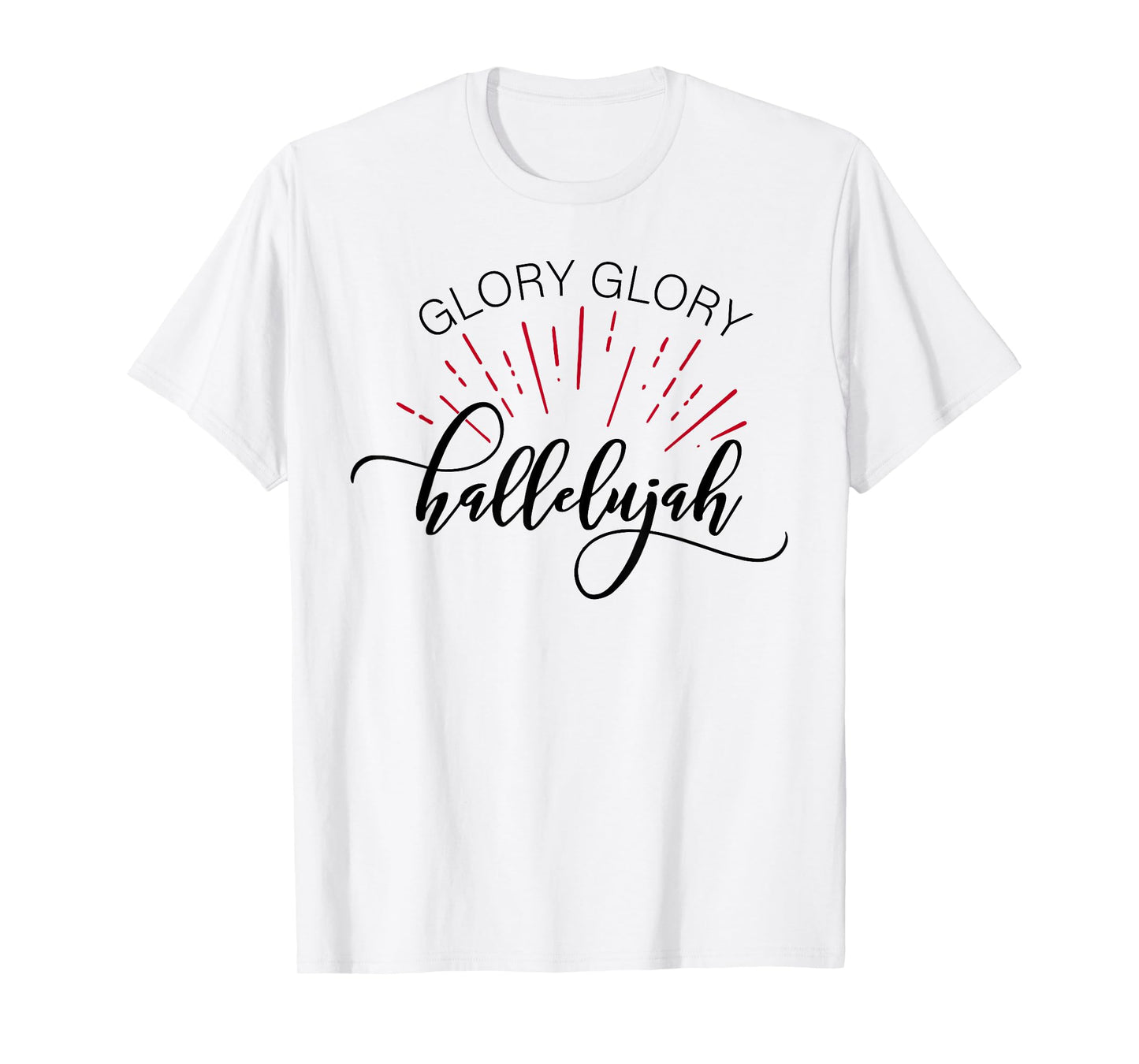 GLORY GLORY HALLELUJAH T SHIRT T-Shirt