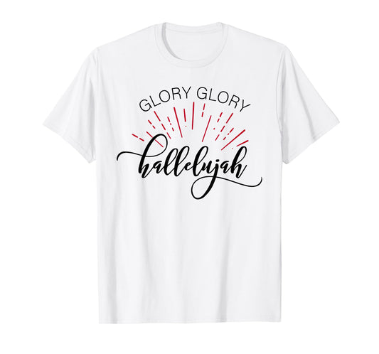 GLORY GLORY HALLELUJAH T SHIRT T-Shirt