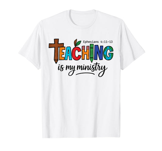 Teaching Is My Ministry Jesus Christian Faith Back To School T-Shirt