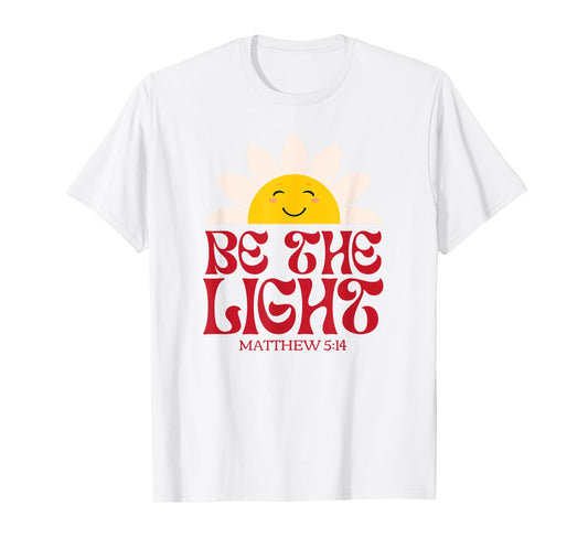 Be The Light Matthew 5.14 Christian Worship Bible Verse T-Shirt