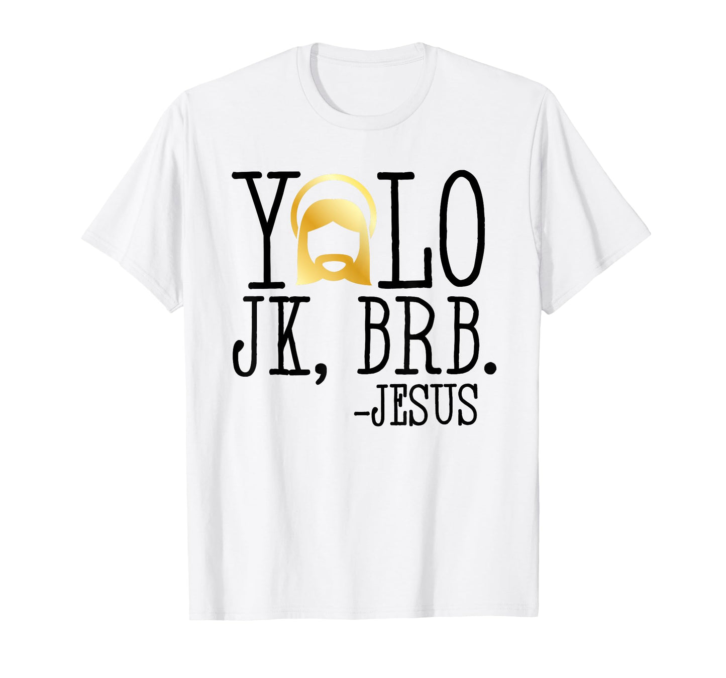 YOLO JK BRB Jesus Christian Funny Easter Church Cute T Shirt T-Shirt