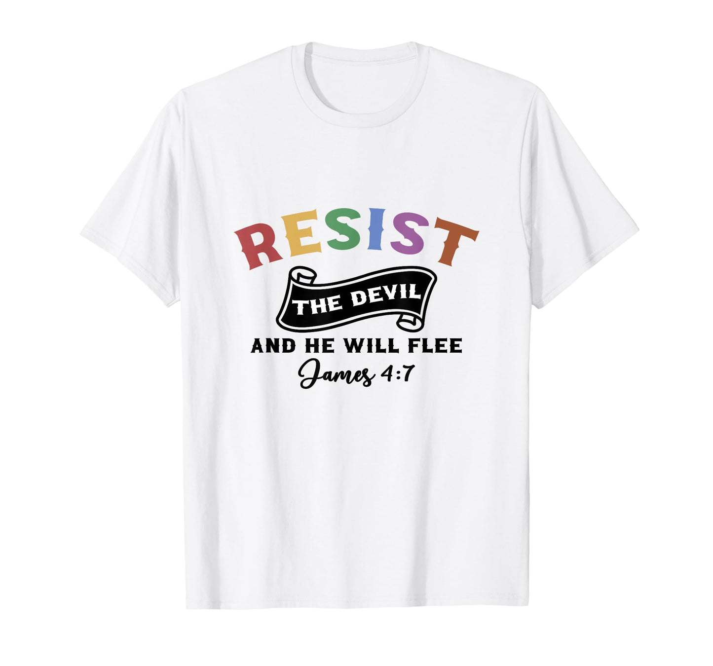 Resist The Devil And He Will Flee Women Men Christian T-Shirt