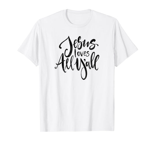 Jesus Loves All Y’all T-Shirt