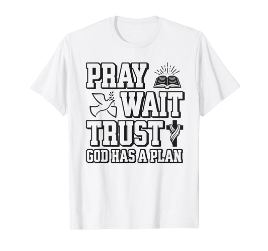 Pray Wait Trust God Has A Plan Vintage Christian T-Shirt