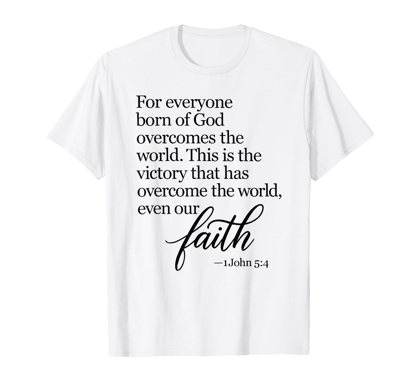 1 John 5:4 Faith Overcome Born of God Bible Verse Scripture T-Shirt