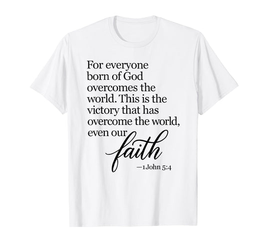 1 John 5:4 Faith Overcome Born of God Bible Verse Scripture T-Shirt