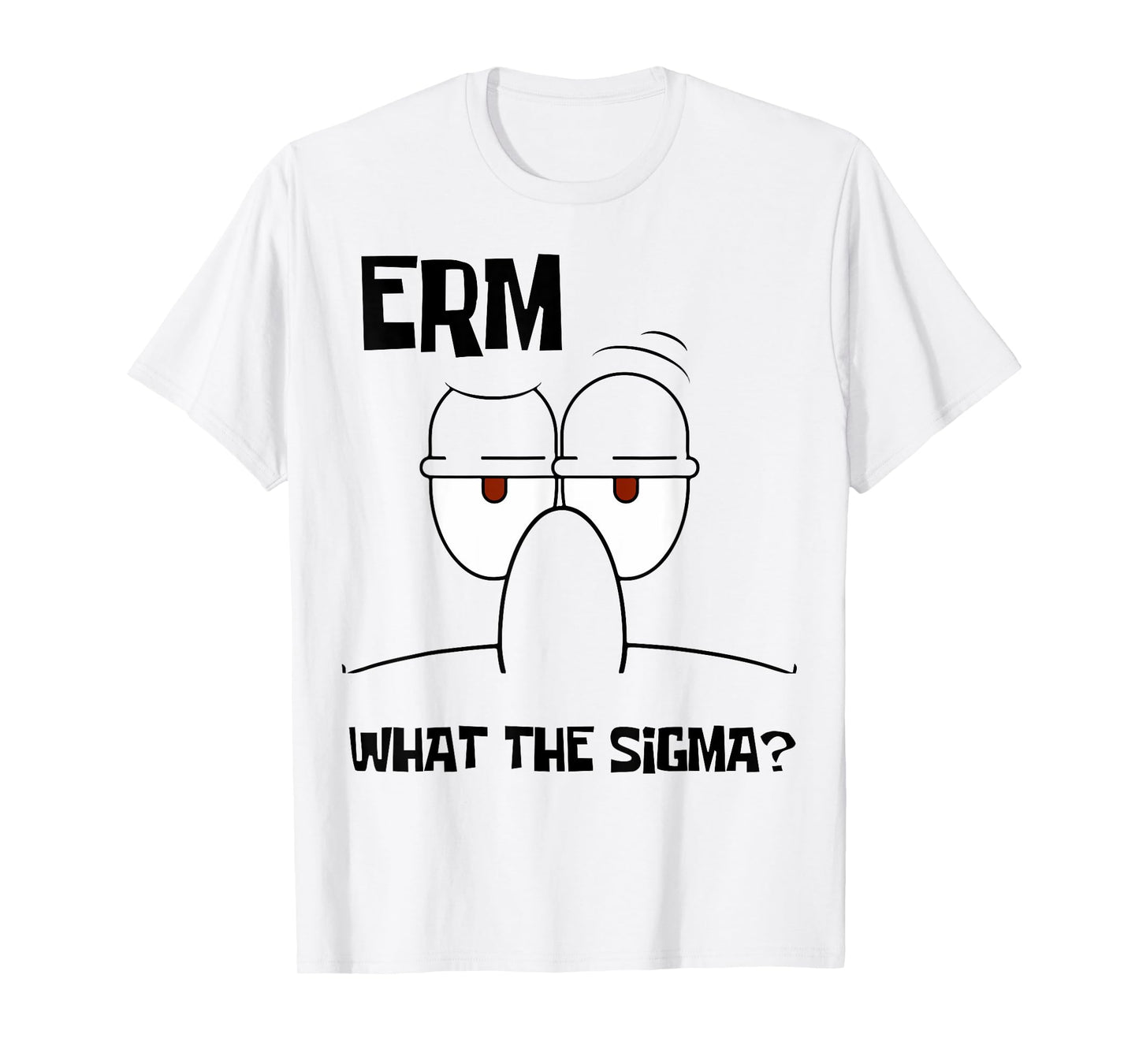 Funny What The Sigma? Ironic Meme Brain Red Quote T-Shirt