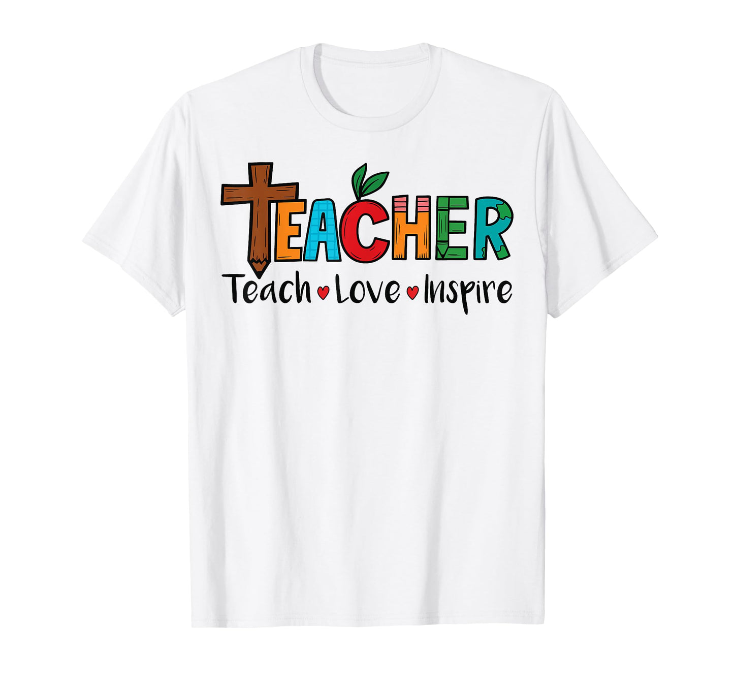 Teach Love Inspire Teacher Cross Faith God Christian Women T-Shirt